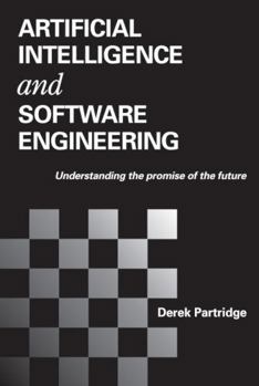 Hardcover Artificial Intelligence and Software Engineeringunderstanding the Promise of the Future Book