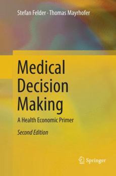 Paperback Medical Decision Making: A Health Economic Primer Book