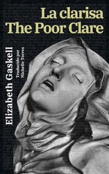 La clarisa - The Poor Clare: Texto paralelo bilingüe - Bilingual edition: Inglés - Español / English - Spanish