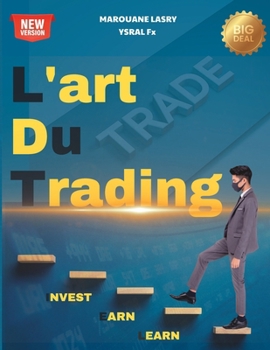 Paperback L'art du Trading: Comment devenir un trader rentable en partant de zéro [French] Book