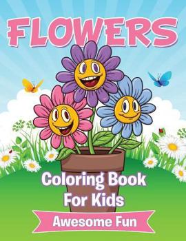Paperback Flowers: Coloring Book For Kids- Awesome Fun Book