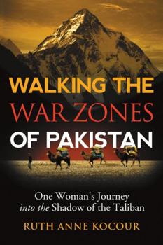 Hardcover Walking the Warzones of Pakistan: One Woman's Journey into the Shadow of the Taliban Book