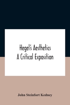 Hegel's Æsthetics: A Critical Exposition