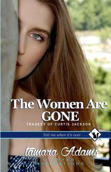 Paperback The Women Are Gone: Tragedy of Curtis Jackson Book