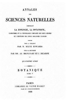 Annales des sciences naturelles, 1825, Vol. 5 - Book  of the Annales Des Sciences Naturelles