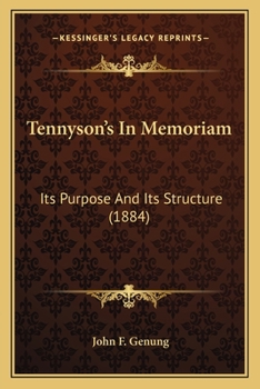 Tennyson's in Memoriam, Its Purpose and Its Structure