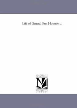 Paperback Life of General Sam Houston ... Book
