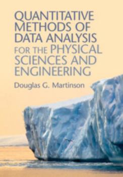 Hardcover Quantitative Methods of Data Analysis for the Physical Sciences and Engineering Book