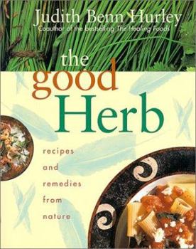 Paperback The Good Herb: Recipes and Remedies from Nature Book