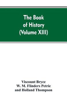 Paperback The Book of history: A history of all nations from the earliest times to the present, with over 8,000 (Volume XIII) Book