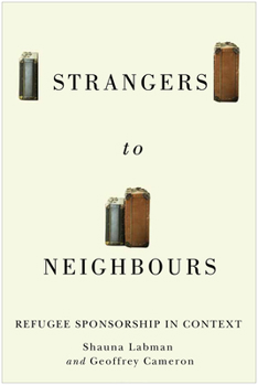 Paperback Strangers to Neighbours: Refugee Sponsorship in Context Book