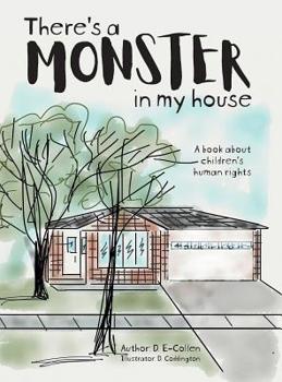 Hardcover There's a Monster in My House: A book about children's human rights Book