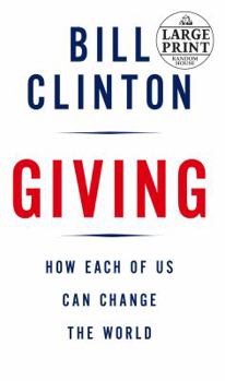 Paperback Giving: How Each of Us Can Change the World [Large Print] Book