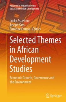 Paperback Selected Themes in African Development Studies: Economic Growth, Governance and the Environment Book