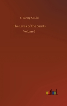 The Lives Of The Saints, Volume 3 - Book #3 of the Lives of the Saints