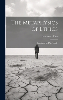 Hardcover The Metaphysics of Ethics: Translated by J.W. Semple Book