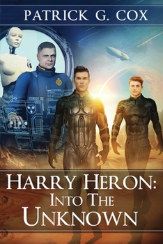 Harry Heron Into the Unknown - Book #2 of the Harry Heron