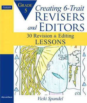 Paperback Creating 6-Trait Revisers and Editors for Grade 5: 30 Revision and Editing Lessons Book