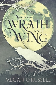 Wrath and Wing: 0 - Book  of the Ena of Ilbrea