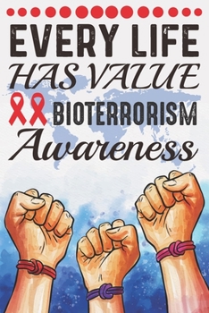 Every Life Has Value Bioterrorism Awareness: College Ruled Bioterrorism Awareness Journal, Diary, Notebook 6 x 9 inches with 100