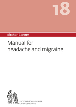 Bircher-Benner 18 Manual for headache and migraine: Dietary instructions for the prevention and treatement of hedaches and migraines, with recipes, ... dedicated to the state-of-the-art healin