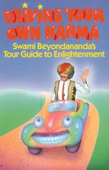 Paperback Driving Your Own Karma: Swami Beyondananda's Tour Guide to Enlightenment Book