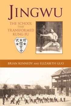 Paperback Jingwu: The School That Transformed Kung Fu Book