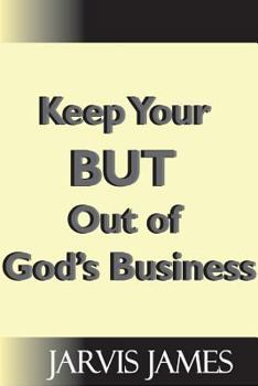 Paperback Keep Your But Out Of God's Business Book