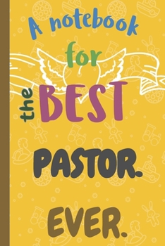 A Notebook for the Best PASTOR Ever.