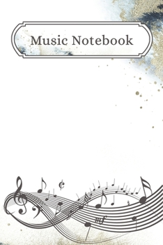Music Notebook: Song Writing, Notes Writing or Blank Sheet Music Manuscript Paper / Staff Paper / Musicians Notebook & Music Lovers Gift Idea