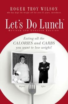Hardcover Let's Do Lunch: Eating All the Calories and Carbs You Want to Lose Weight! Book