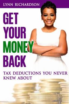 Paperback Get Your Money Back: Tax Deductions You Never Knew About Book