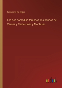 Paperback Las dos comedias famosas, los bandos de Verona y Castelvines y Monteses [Spanish] Book