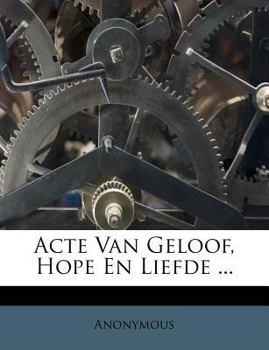 Paperback Acte Van Geloof, Hope En Liefde ... Book