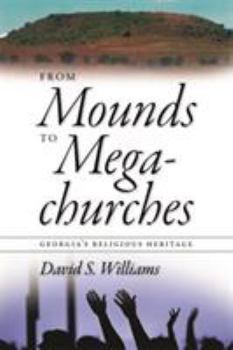 Hardcover From Mounds to Megachurches: Georgia's Religious Heritage Book