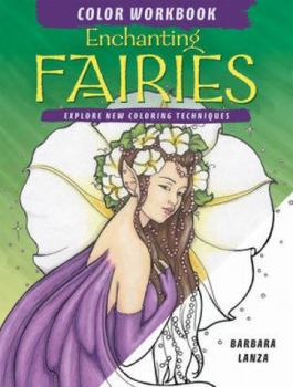 Spiral-bound Enchanting Fairies Color Workbook: Explore New Coloring Techniques Book