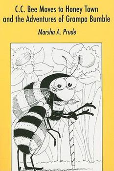 Paperback C.C. Bee Moves to Honey Town and the Adventures of Grampa Bumble Book