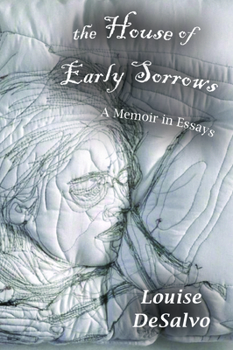 Paperback The House of Early Sorrows: A Memoir in Essays Book