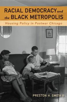 Paperback Racial Democracy and the Black Metropolis: Housing Policy in Postwar Chicago Book