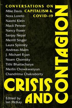 Paperback Crisis and Contagion: Conversations on Capitalism and Covid-19 Book