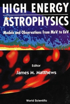 Hardcover High Energy Astrophysics: Models and Observations from Mev to TeV Book