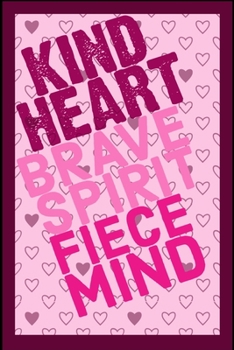 Paperback Kind Heart Fiece Mind Brave Spirit: Blank Lined Journal Notebook, 120 Pages, Matte, Softcover, 6x9 Diary Uplifting Motivational Cover Slogan Book