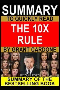 Paperback Summary to Quickly Read The 10X Rule by Grant Cardone Book