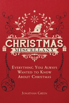 Paperback Christmas Miscellany: Everything You Ever Wanted to Know about Christmas Book