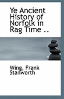 Paperback Ye Ancient History of Norfolk in Rag Time .. Book