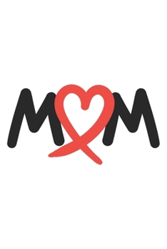 Mom: Lined Notebook 6x9 inches with 120 pages