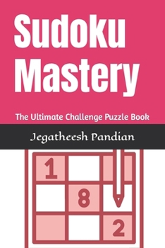 Paperback Sudoku Mastery: The Ultimate Challenge Puzzle Book