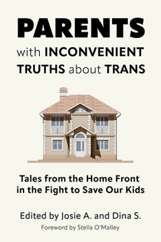 Paperback Parents with Inconvenient Truths about Trans: Tales from the Home Front in the Fight to Save Our Kids Book