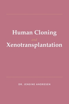 Human Cloning and Xenotransplantation