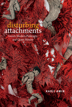 Paperback Disturbing Attachments: Genet, Modern Pederasty, and Queer History Book
